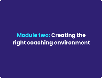 Creating the right coaching environment