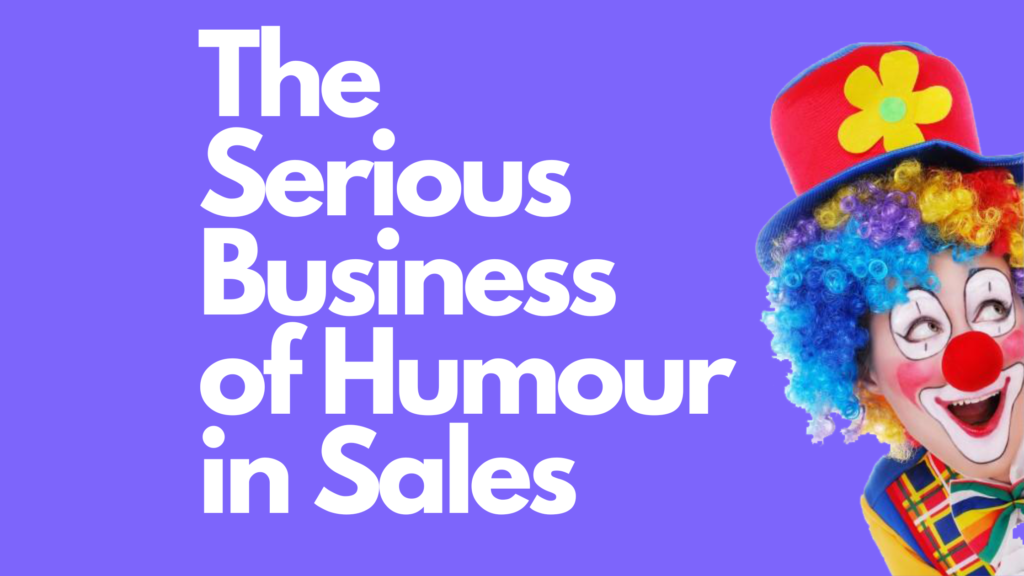 The Serious Business of Humour in Sales - Flow State